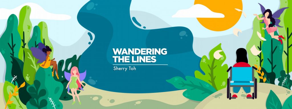 Main graphic for column titled "Wandering the Lines," by Sherry Toh. The image depicts a girl in a wheelchair sitting outside among the trees surrounded by fairies, with the sun overhead.